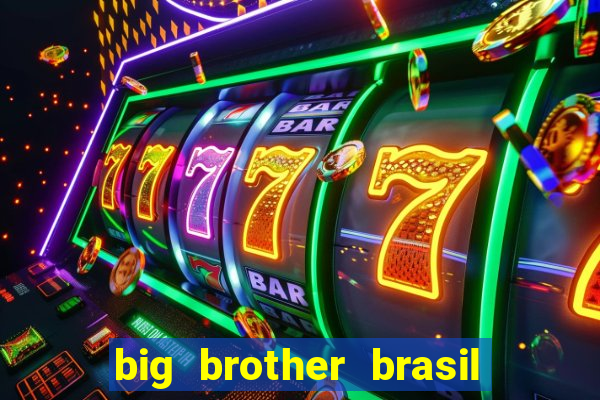 big brother brasil 777 plataforma